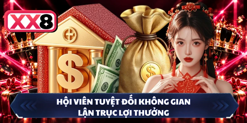 Hội viên tuyệt đối không gian lận trục lợi thưởng
