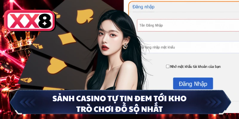 Sảnh casino tự tin đem tới kho trò chơi đồ sộ nhất